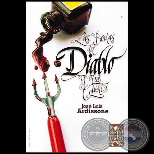 LAS BODAS DEL DIABLO Y OTROS CUENTOS - Autor: JOSÉ LUIS ARDISSONE - Año 2014